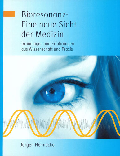 Bioresonanz: Eine neue Sicht der Medizin
